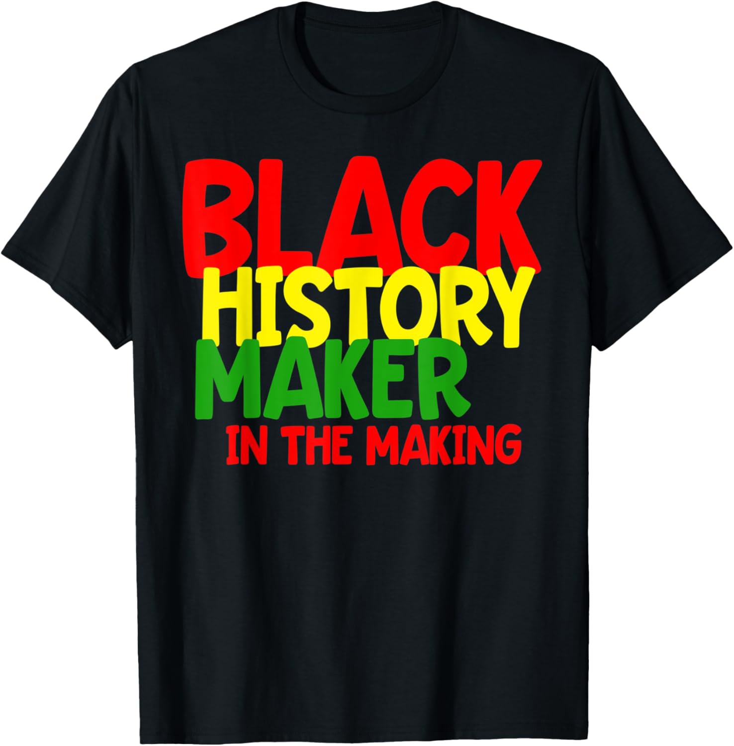 Black History Maker In The Making T-Shirt African American T-Shirt | High Search Volume | Aesthetic Fit