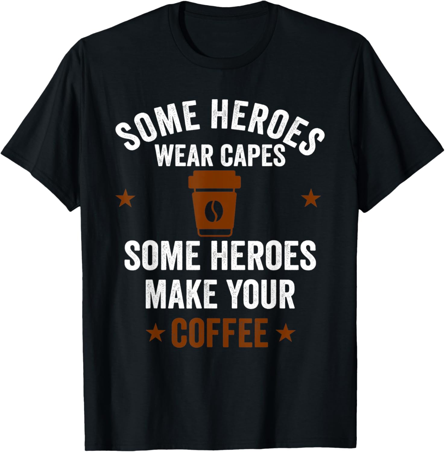 Some Heroes Make Your Coffee Cute Barista Funny Coffeemaker Apparel | Best Seller Pick | Aesthetic Fit