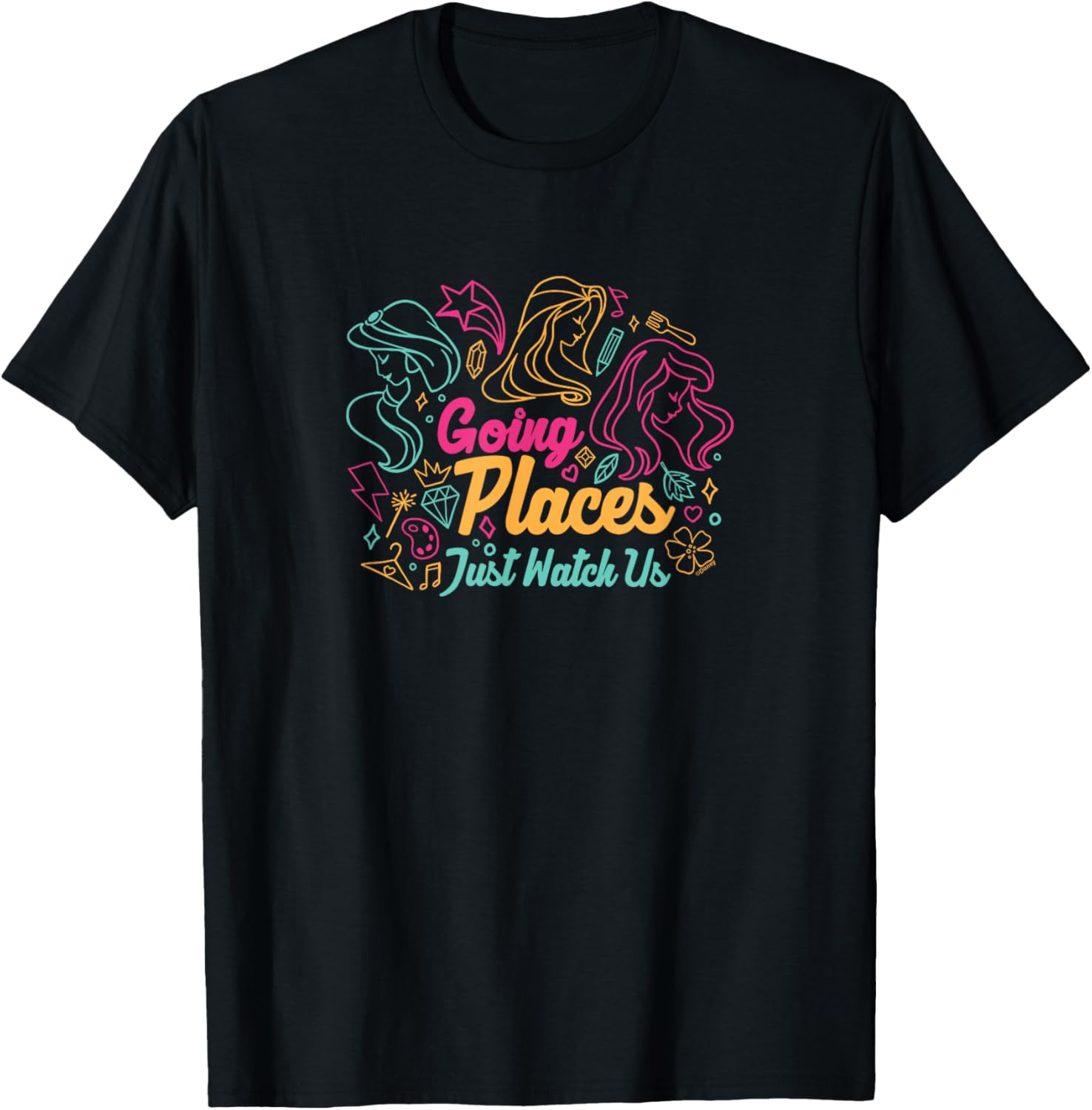 Disney Princess Going Places Just Watch Us Apparel | Bestseller Style | Perfect Gift Choice