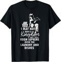 Reign Over Laundry And Dishes Sarcasm Mom Wife Homemaker Apparel | US Viral Style | Comfort Daily Wear