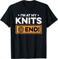I'm At My Knits End! Knitting Yarn Crochet Knitter Grunge Yarn Supply | Trending 2025 | Best Seller Choice