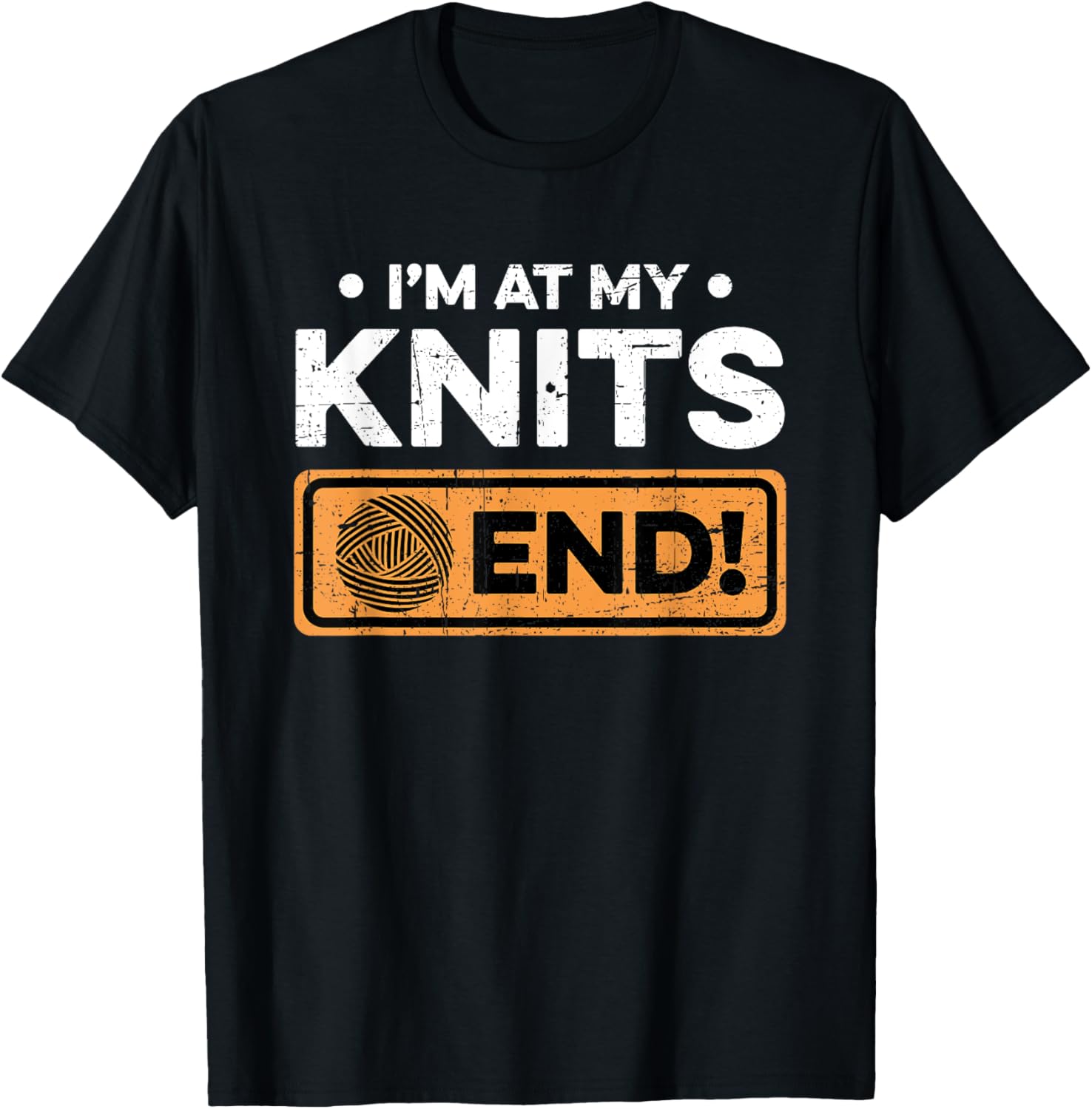 I'm At My Knits End! Knitting Yarn Crochet Knitter Grunge Yarn Supply | Trending 2025 | Best Seller Choice