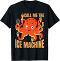 Call Me The Ice Machine Octopus Icecream Maker Apparel | Trending 2025 | Must-Have Style