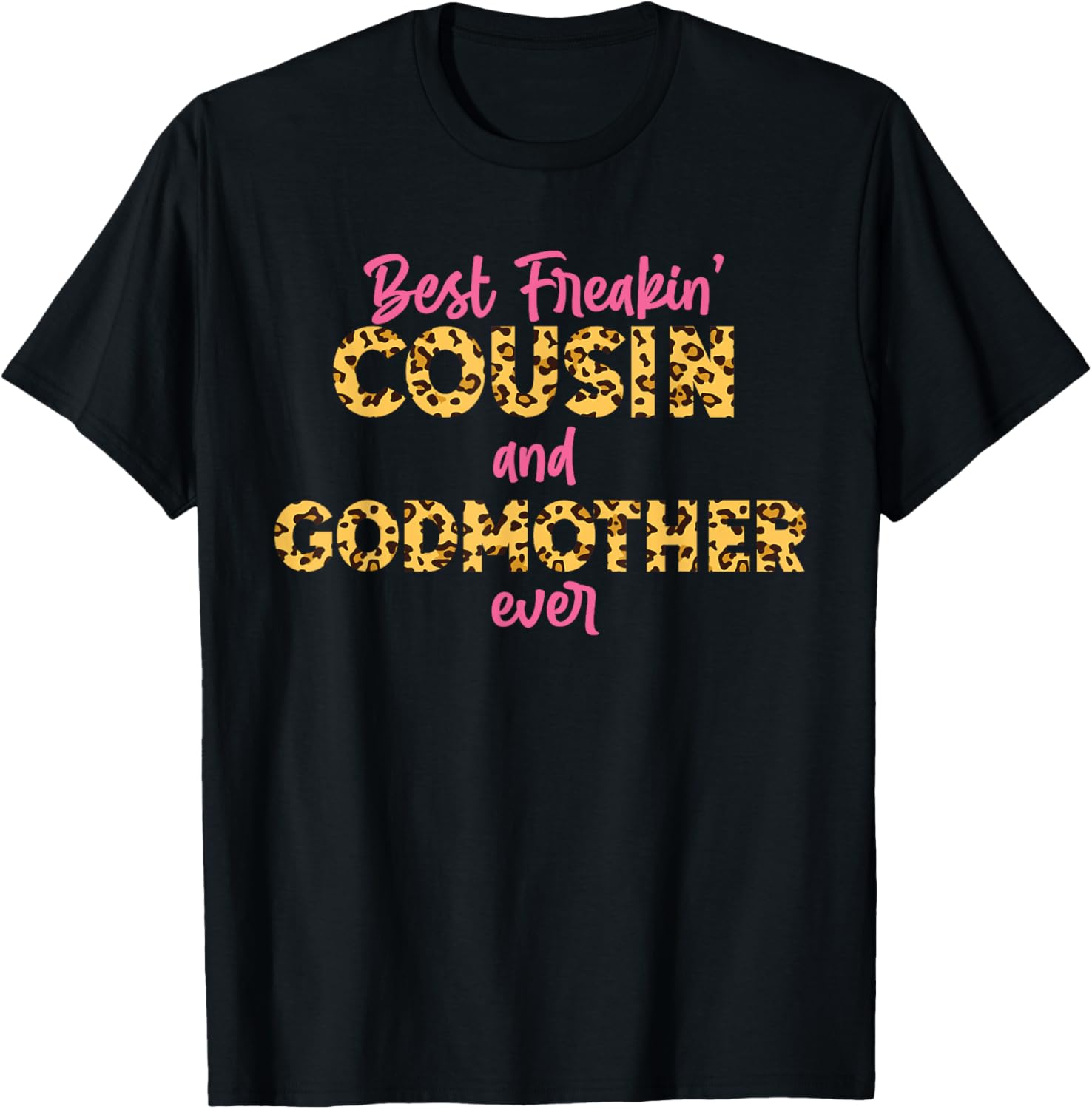 Best Freakin Cousin And Godmother Ever Leopard Cheetah Apparel Trending US Hot Right Now