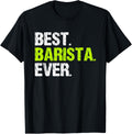 Best Barista Ever Funny Coffee Maker Apparel | High Search Volume | Perfect Gift Idea