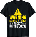 Warning Cross Stitch Addict On The Loose Stitcher Yarn Yarn Supply | Top Rated | High CTR Title