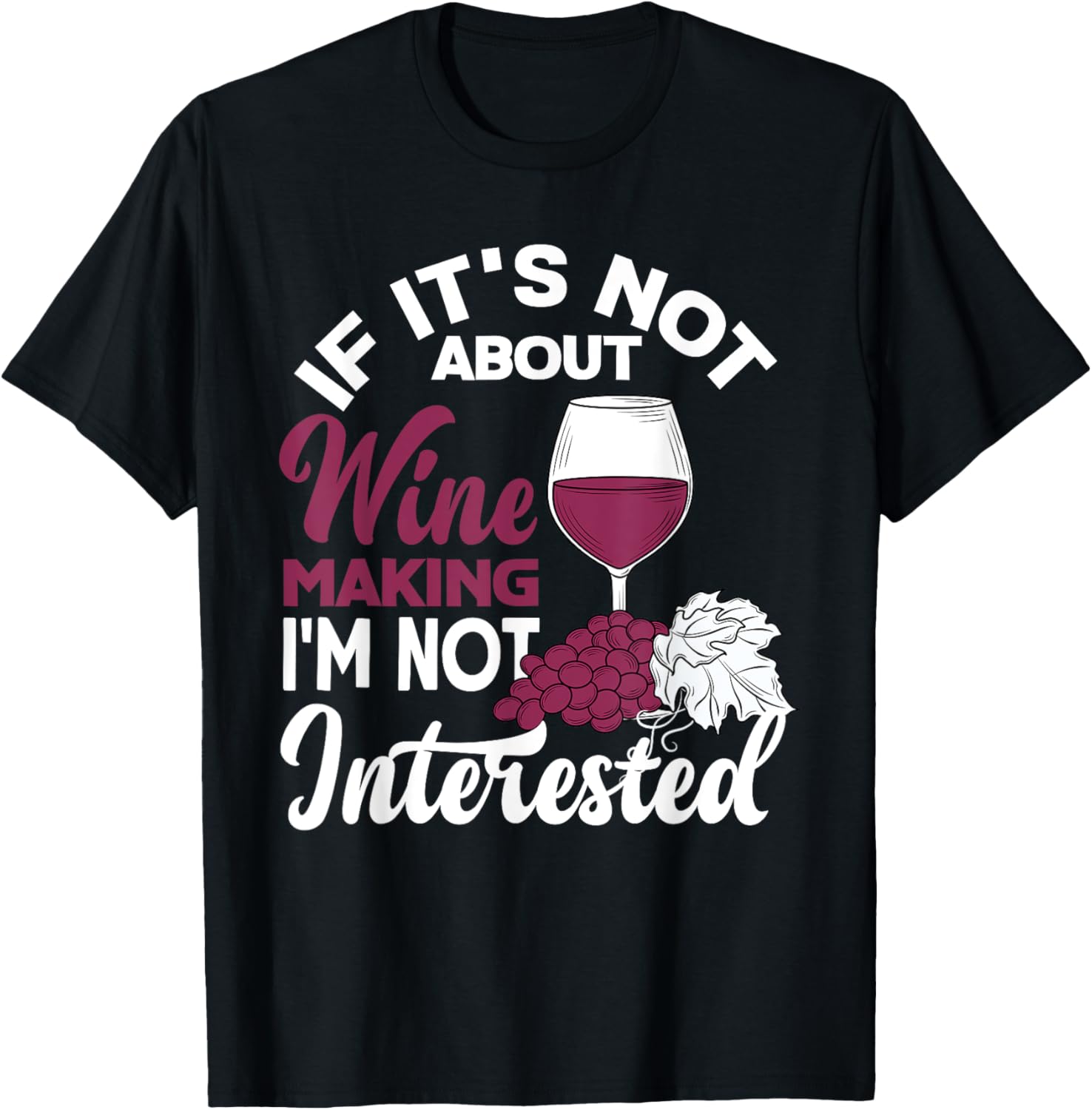 If It's Not About Wine Making I'm Not Interessted Wine Maker Apparel | US Viral Style | Aesthetic Fit