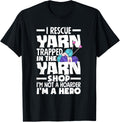 I Rescue Yarn Trapped In The Yarn Shop Funny Knitting Yarn Supply | Trending 2025 | Perfect for Crafters