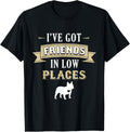 French Bulldog Dog T-Shirt - I've Got Friends In Low Places T-Shirt for Men Women Kids T-Shirt | US Viral Pick | Aesthetic Casual Look