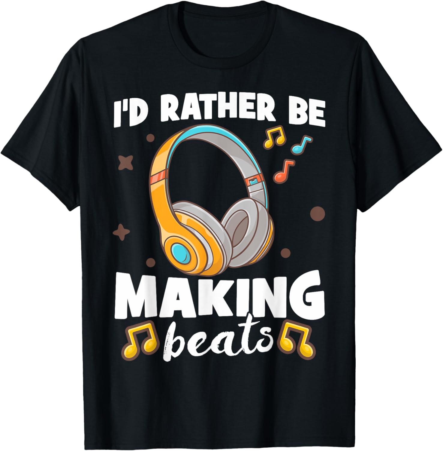 I'd Rather Be Making Beats DJ Beat Makers Beat Producers Apparel | Best Seller Pick | Perfect Gift Idea