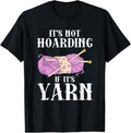 It's Not Hoarding if It's Yarn Knitting Knitters Funny Yarn Supply | Trending 2025 | High CTR Title