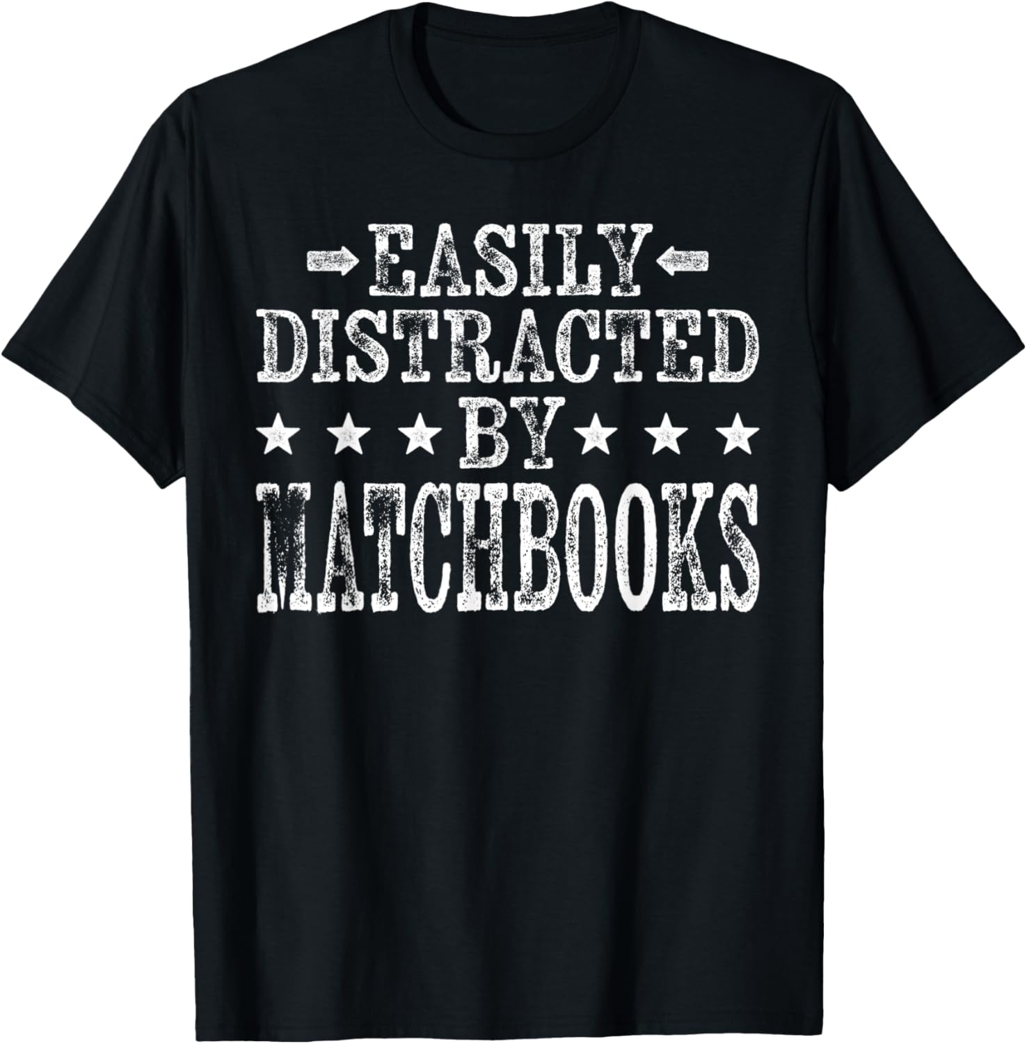 Easily Distracted By Matchbooks - Funny Matchbooks Maker Apparel | Best Seller Pick | Must-Have Style