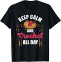Keep Calm and Crochet All Day - Yarn Lover Crochet Gift Yarn Supply | Premium Quality | Customer Favorite