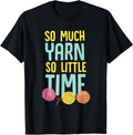 So Much Yarn So Little Time Funny Knitting Design Yarn Supply | Trending 2025 | Perfect for Crafters