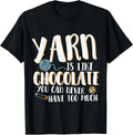 Yarn is Like Chocolate you can never have too much Knitting Yarn Supply | High Search Volume | Best Seller Choice