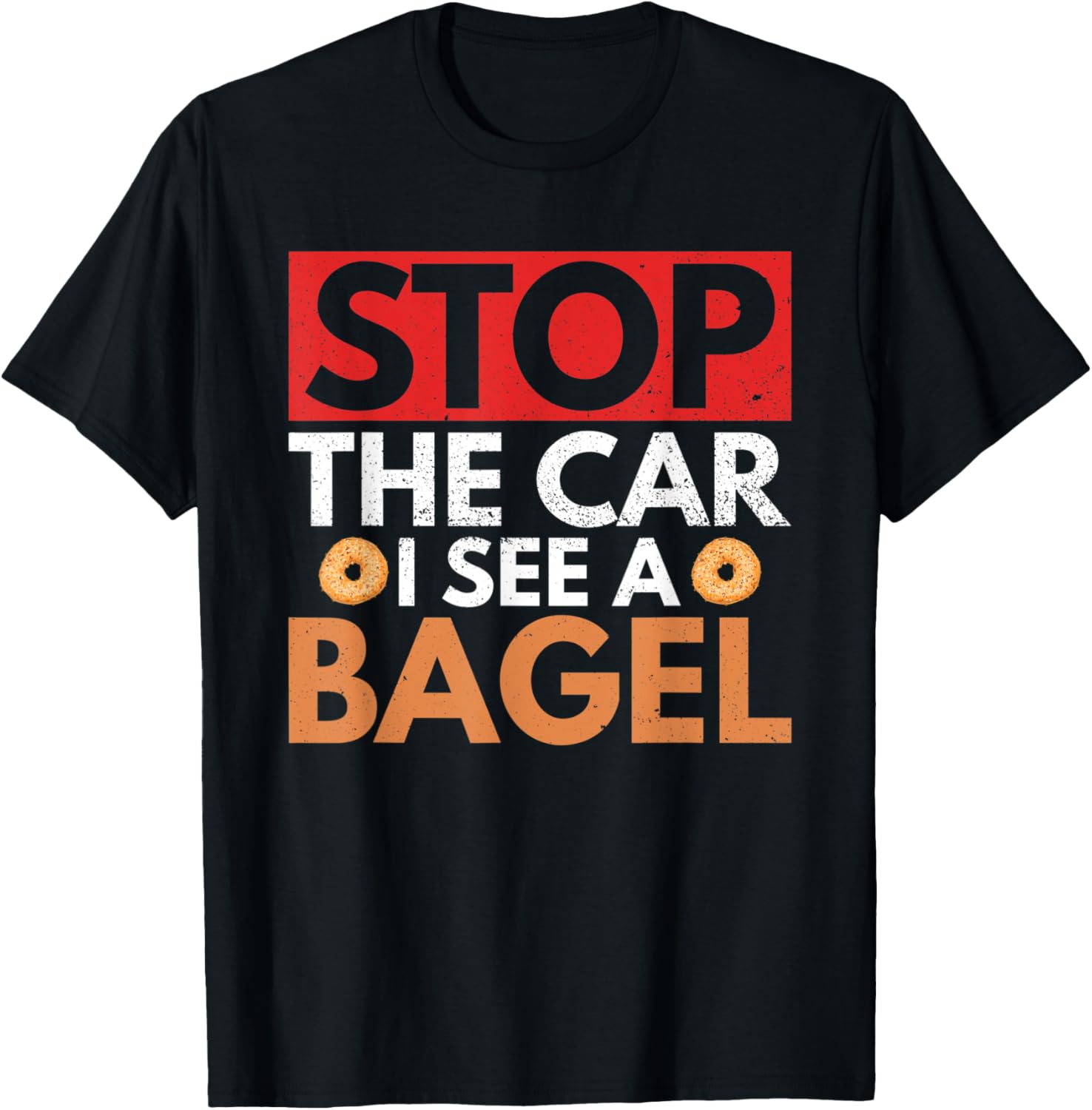 Stop the car I see a bagel Quote for a Bagel Maker Apparel | High Search Volume | Aesthetic Fit