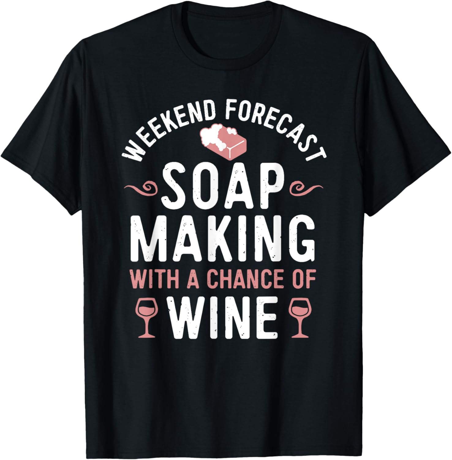 Soap Making Shirt Funny Wine T-shirt Soap Maker Drinking Tee T-Shirt | High Search Volume | Comfort Daily Wear