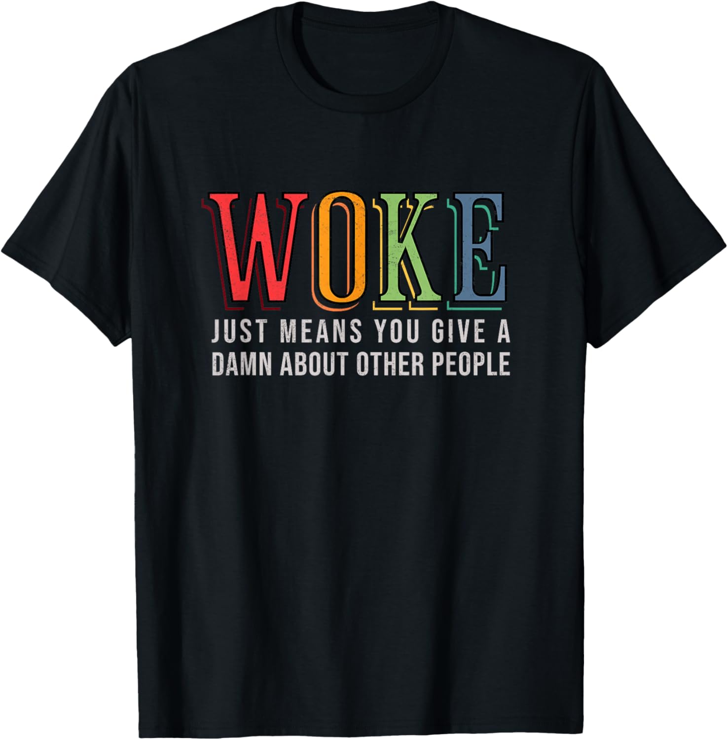 Woke Just Means you Give A Damn about other people - Pride Apparel | Trending 2025 | Must-Have Style