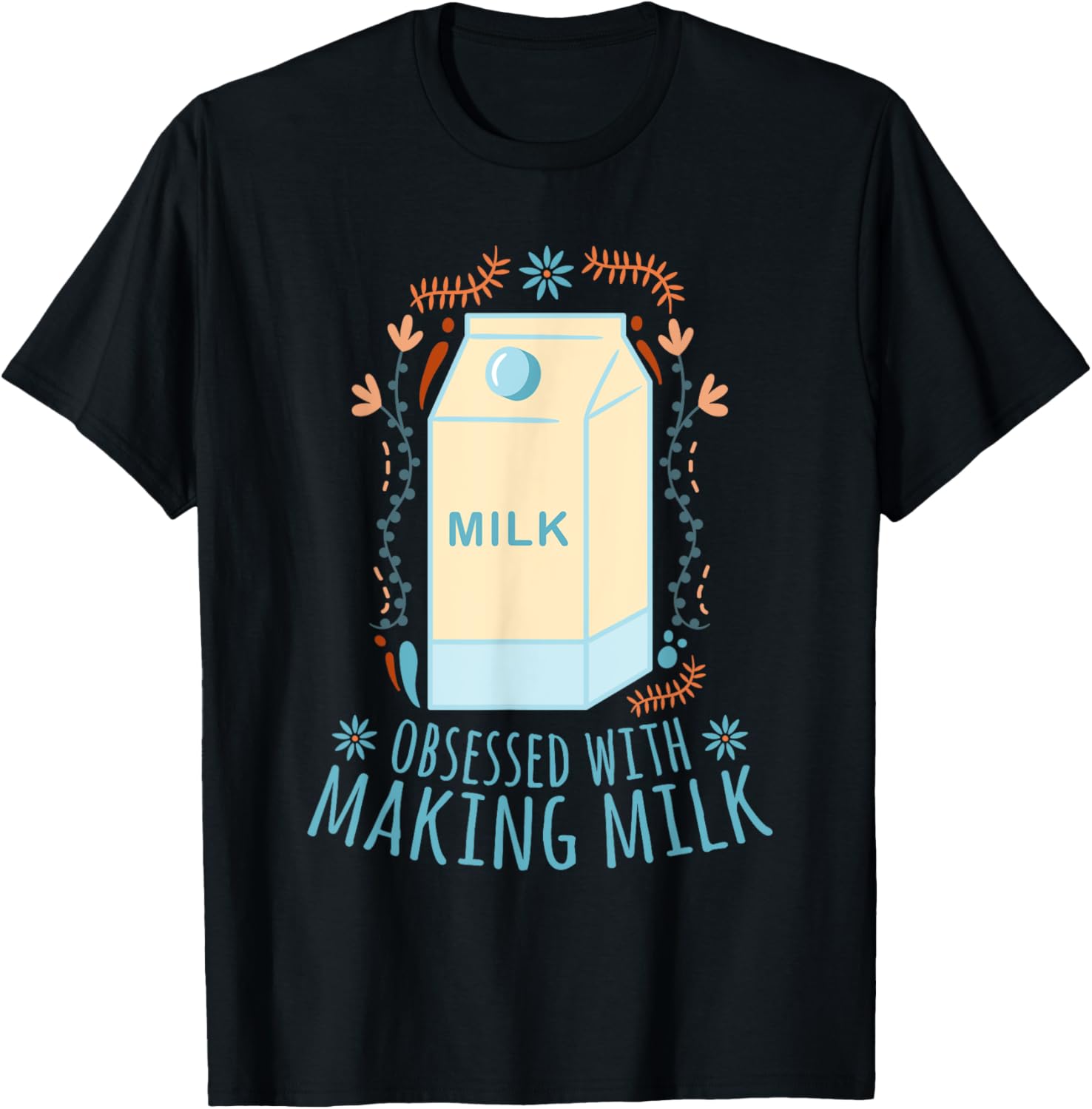 Obsessed With Milk Making Breastfeeding Mom Milk Maker Apparel | Best Seller Pick | Must-Have Style
