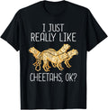 I JUST REALLY LIKE CHEETAHS OK Funny design Apparel Premium Print Best Seller Look