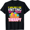 Knitting You Need Therapy Yarn Lover Needle Knitting Yarn Supply | Viral US Pick | Best Seller Choice