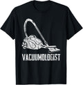 Vacuumologist Gift Neat Freak Homemaker Cleaning Apparel | Trending 2025 | Perfect Gift Idea