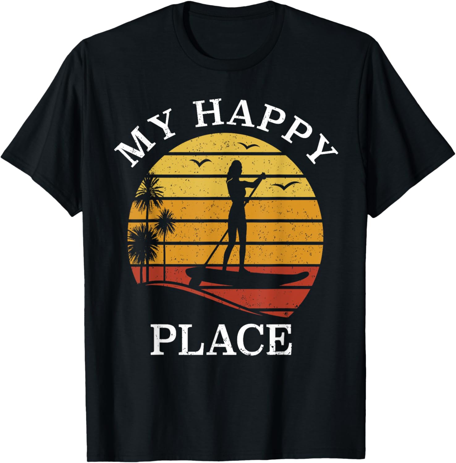 Stand Up Paddle Board Surfing SUP Girl - My Happy Place Apparel | Premium Quality | High CTR Boost