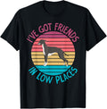 I have got Friends in low Places Whippet Apparel | Premium Quality | Top Rated Comfort