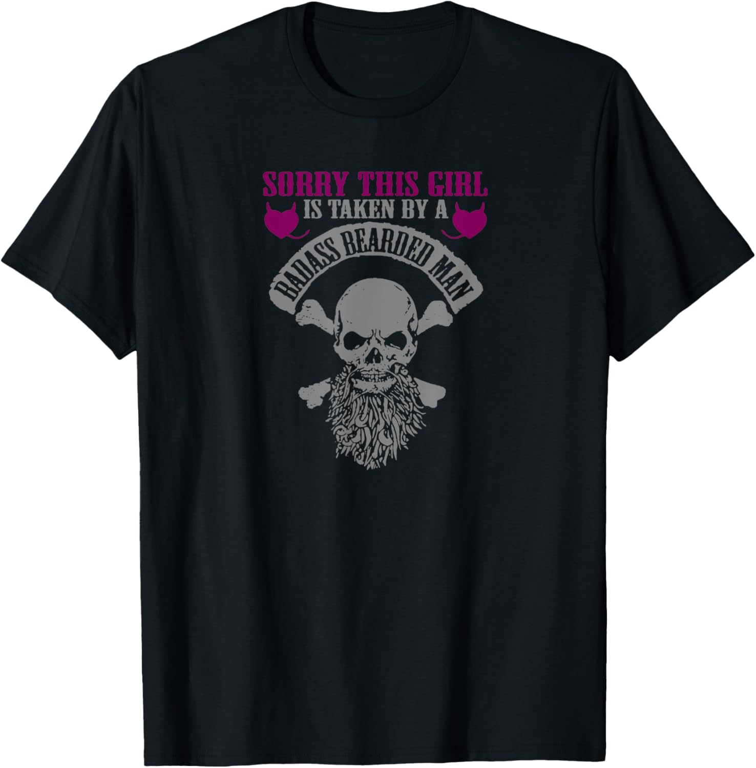 Girl is Taken by Badass Bearded Man Triana Market Place fun Apparel | Premium Quality | Daily Wear Essential