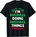I'm Michael Doing Michael Things Christmas First Name Apparel | US Best Seller