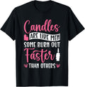 Candles Are Like Men Some Burn Out Faster - Candle Maker Apparel | US Viral Style | Aesthetic Fit