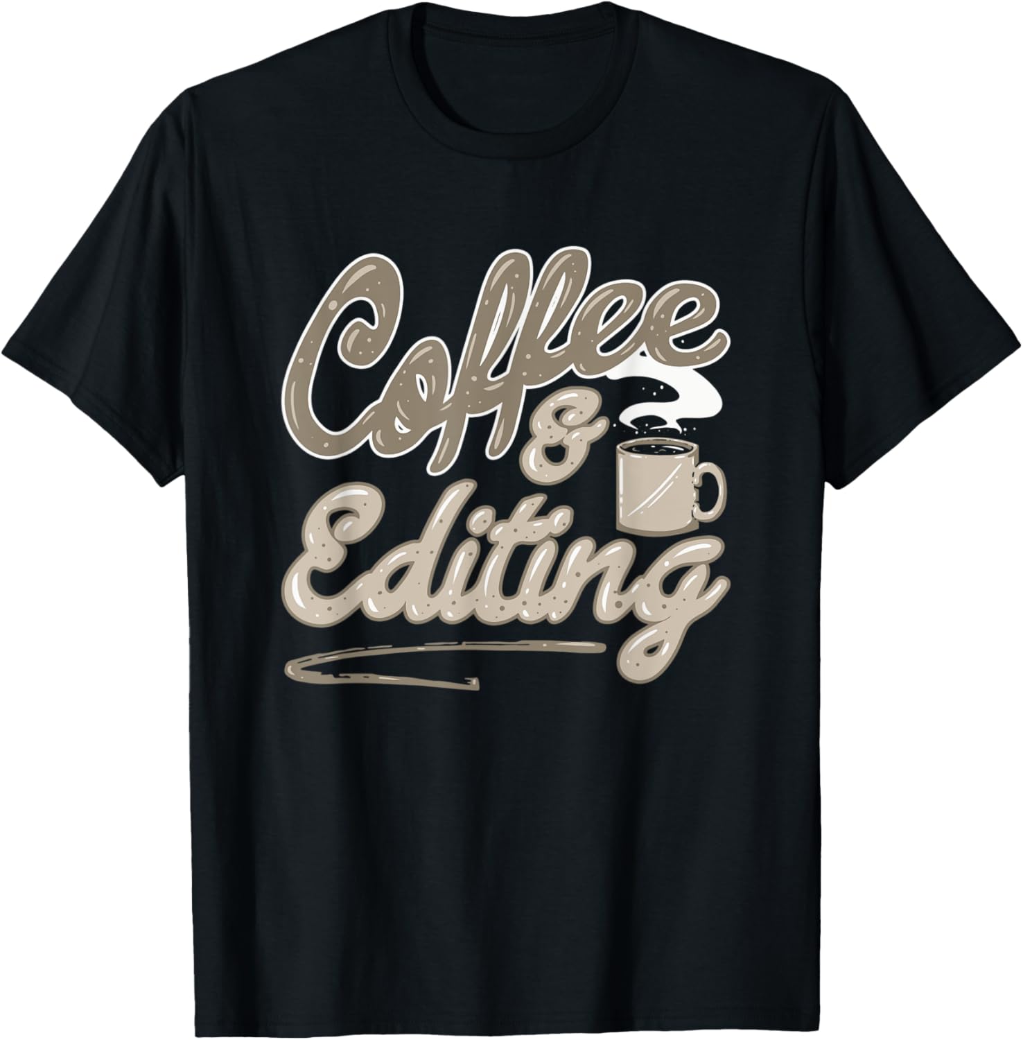 Coffee And Editing - Funny Photographer And Filmmaker Apparel | Trending 2025 | Comfort Daily Wear