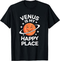 Venus Is My Happy Place Astronomy Space Kids Men Women Apparel | Premium Quality | Perfect Gift Choice