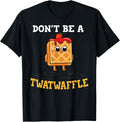 Don't Be A Twatwaffle Gift Waffle Maker Apparel | US Viral Style | Comfort Daily Wear