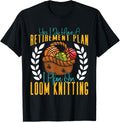 Loom Knitting Retirement Plan Yarn Collector Retired Knitter Yarn Supply | Top Rated | Best Seller Choice