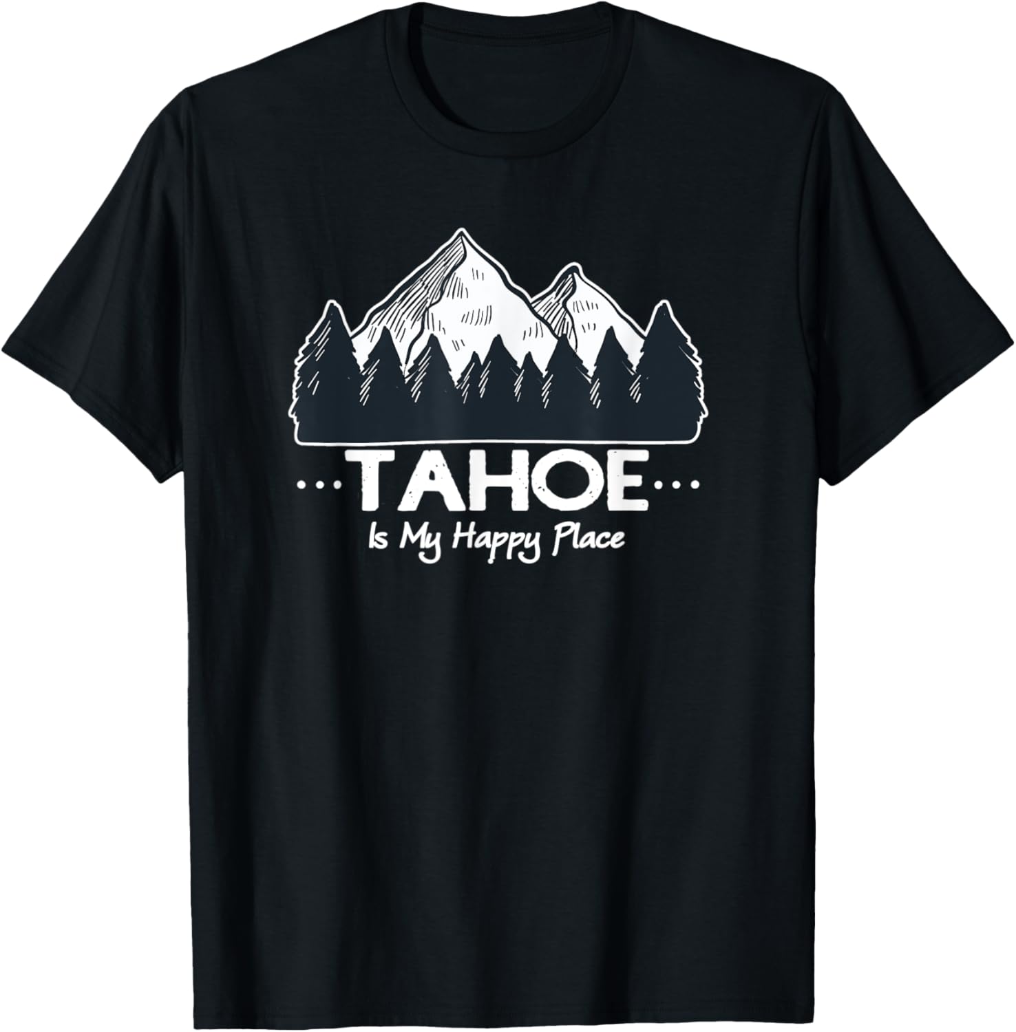 Tahoe is My Happy Place Souvenir Apparel | Trending 2025 | Top Rated Comfort