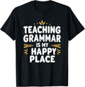 Teaching Grammar is My Happy Place Language Teacher Apparel | High Search Volume | High CTR Boost