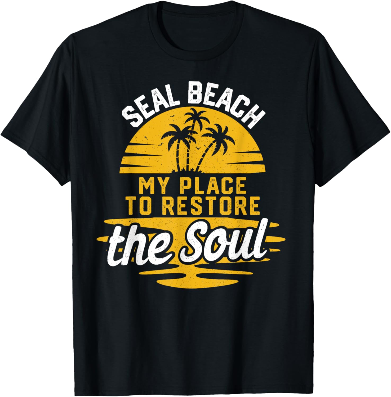 My Place To Restore The Soul - Seal Beach Apparel | Trending 2025 | Perfect Gift Choice