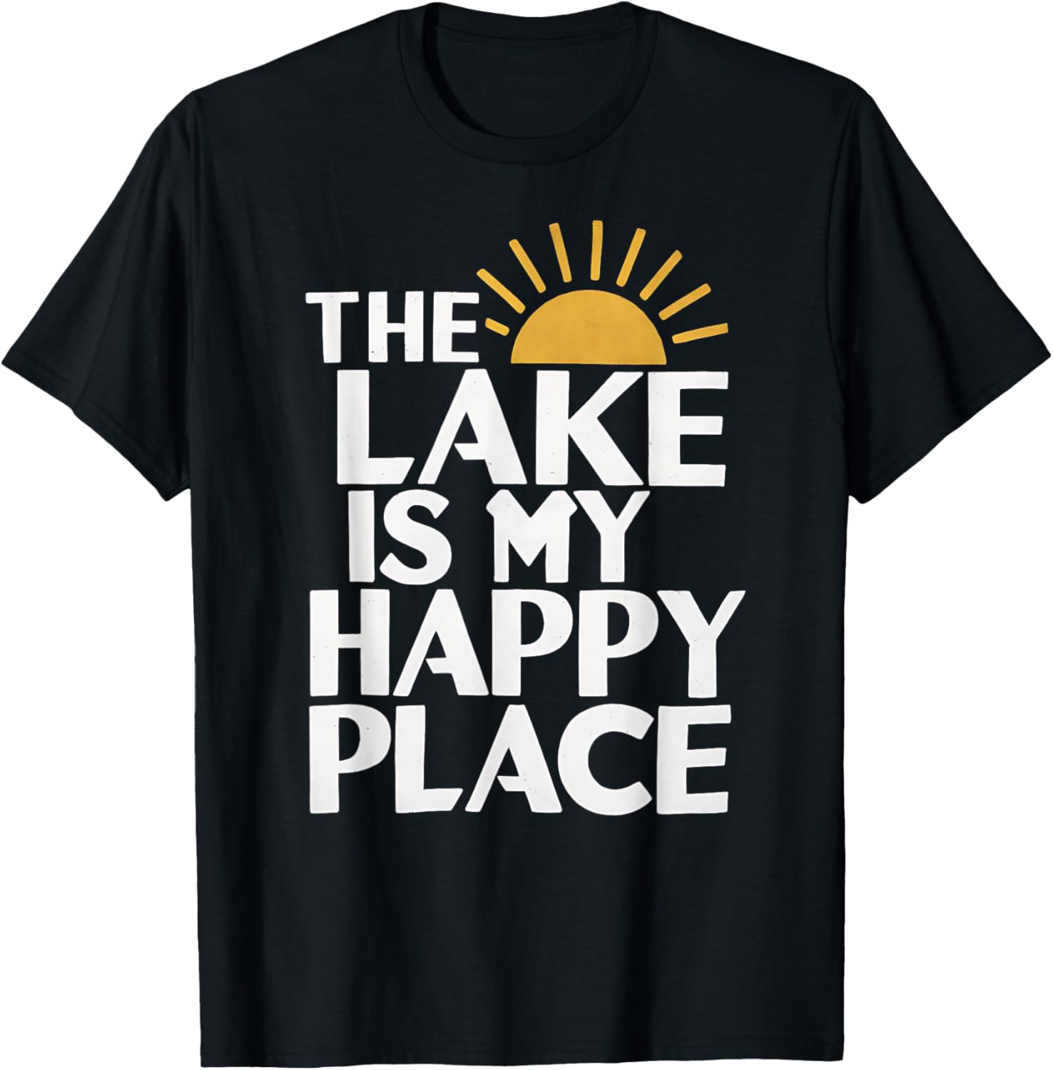 The Lake Is My Happy Place Apparel | High Search Volume | Top Rated Comfort