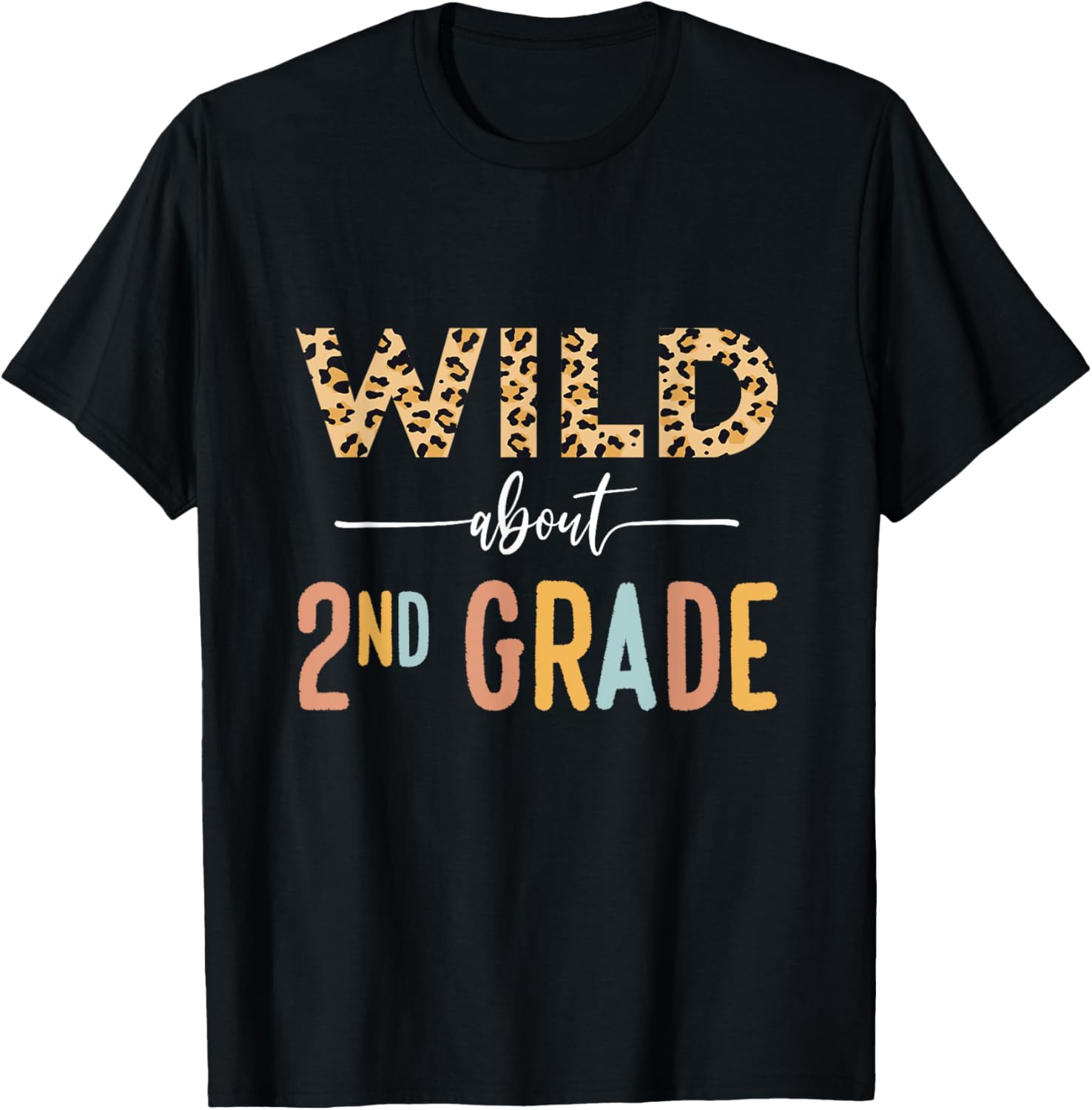 Wild About 2nd Grade Leopard Girls Teacher Back To School Apparel Viral TikTok Find Best Seller Look