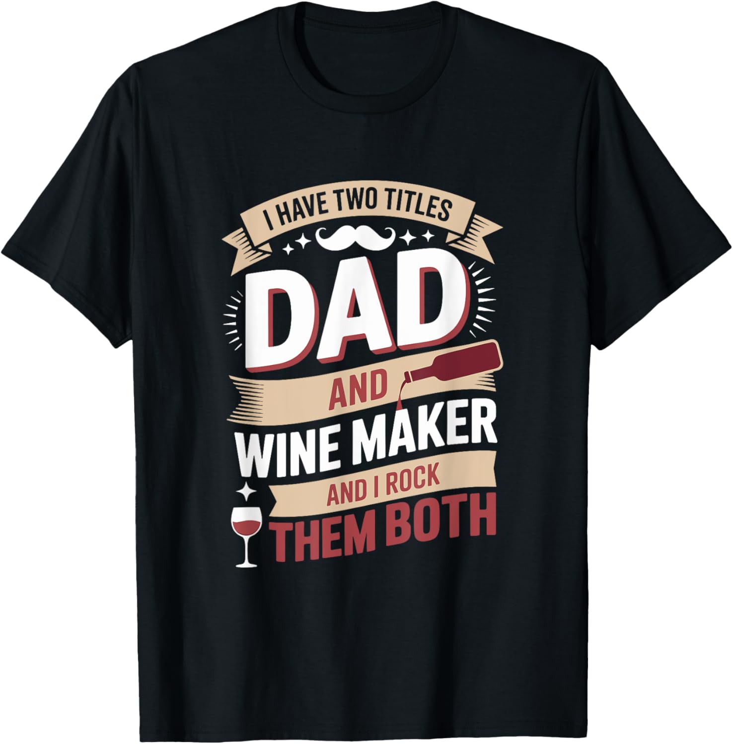 I Have Two Titles Dad And Wine Maker Apparel | Trending 2025 | Aesthetic Fit