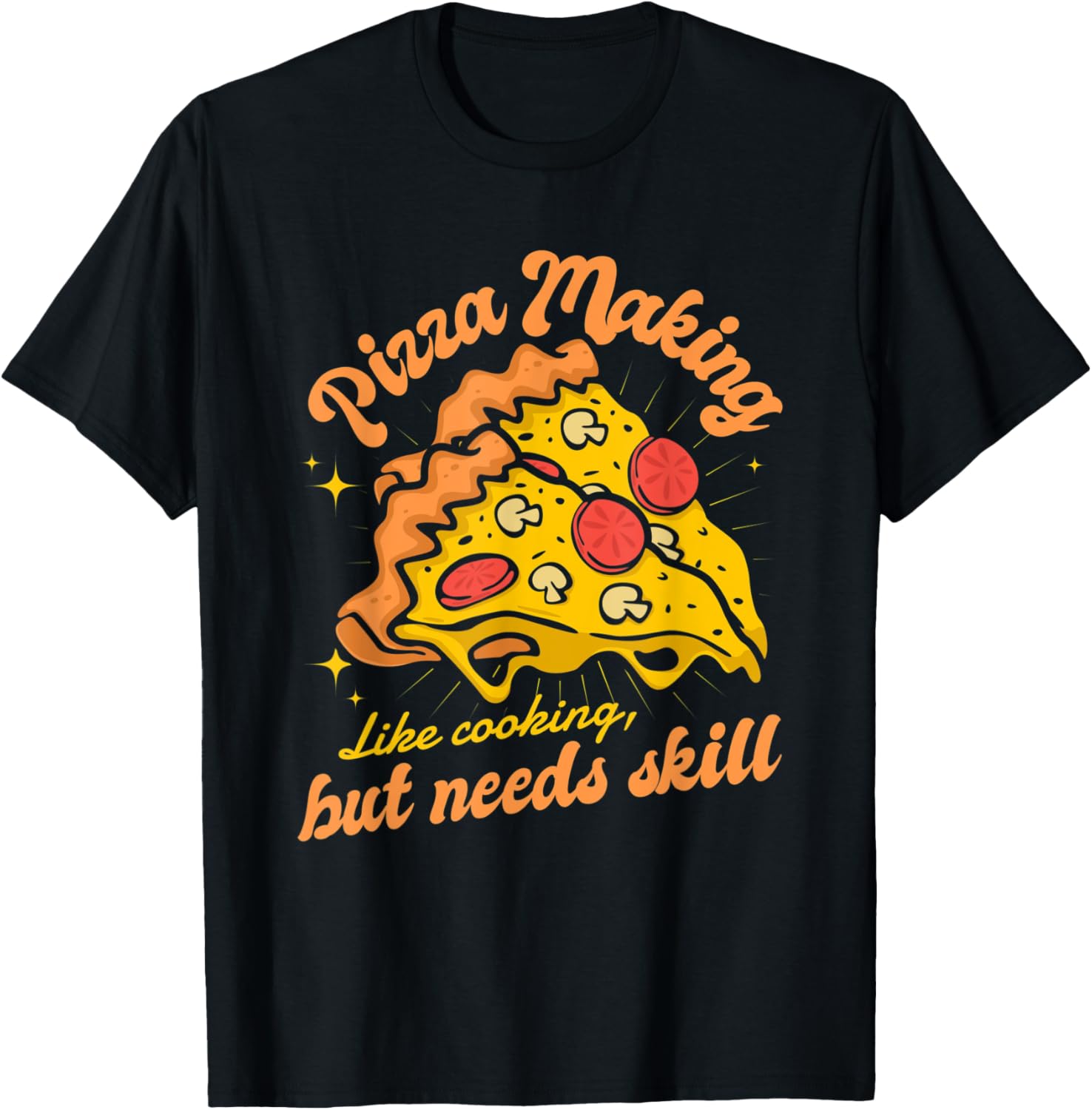 Like Cooking But Needs Skill Pizzeria Chef Baker Pizza Maker Apparel | Best Seller Pick | Perfect Gift Idea