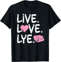 Live. Love. Lye Design for a Soap Maker Apparel | Premium Quality | Comfort Daily Wear