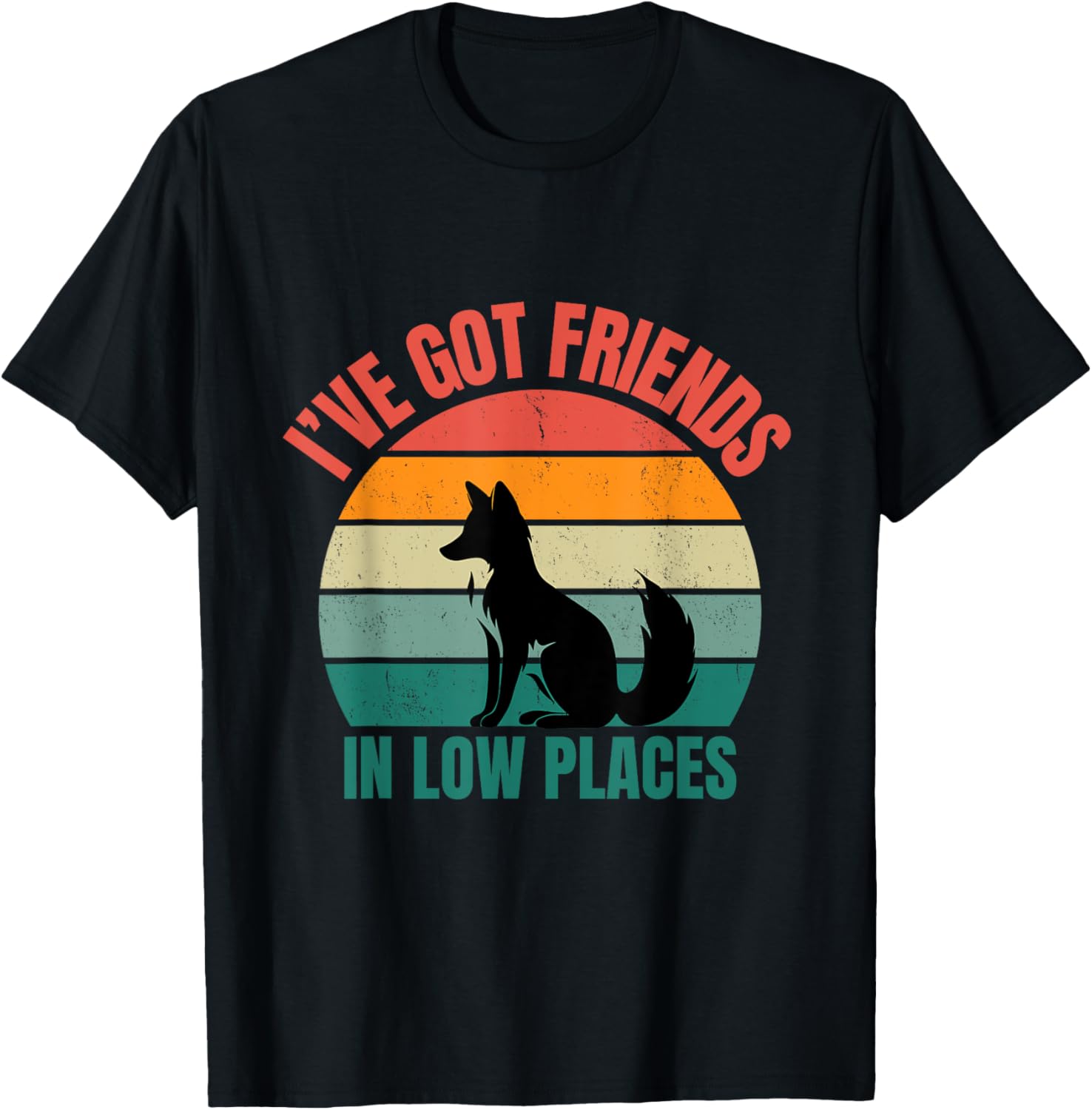I've Got Friends In Low Places Fox Apparel | Premium Quality | Perfect Gift Choice