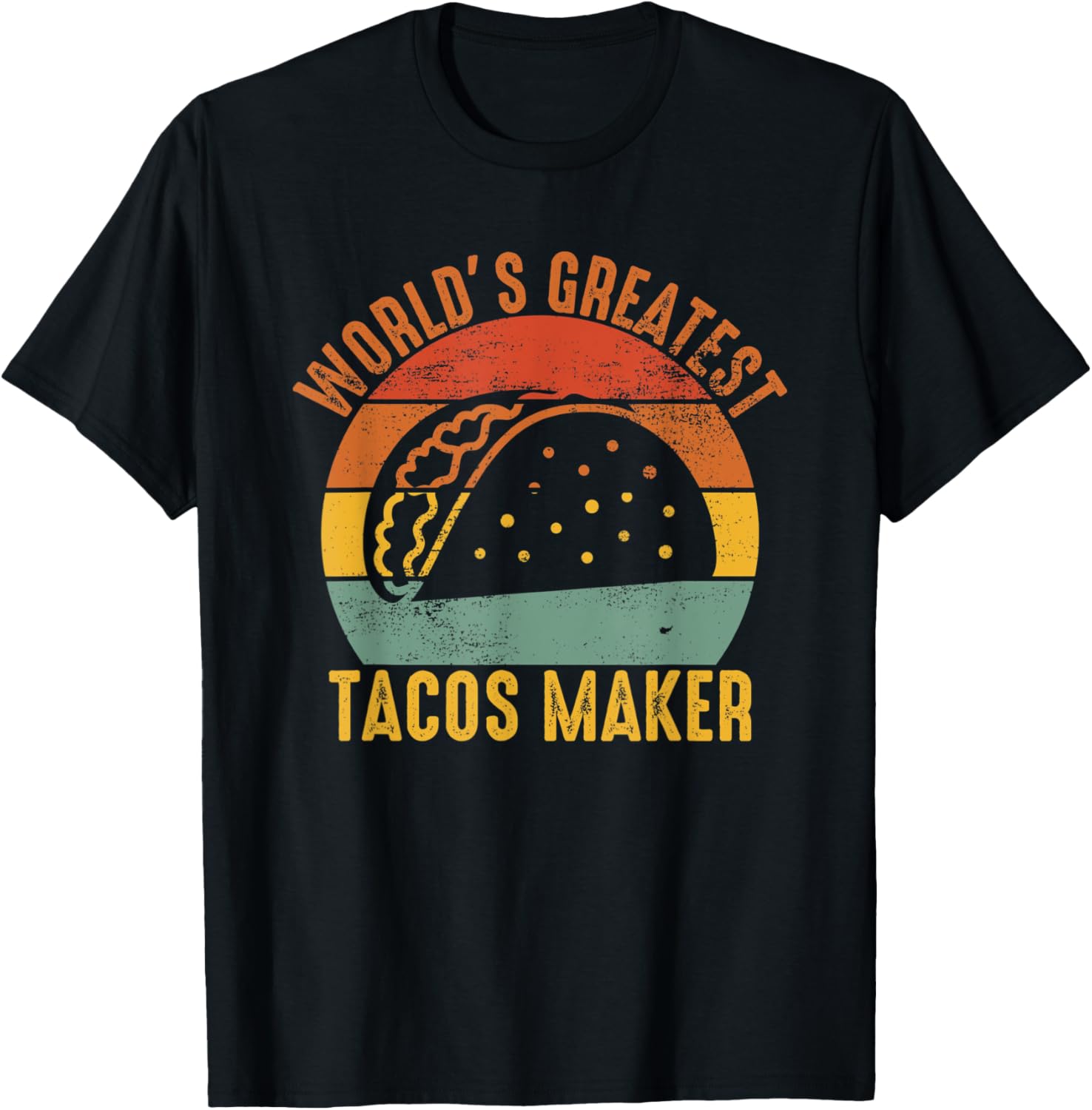 World's Greatest Tacos Maker, Tacos Makers Apparel | Best Seller Pick | Perfect Gift Idea