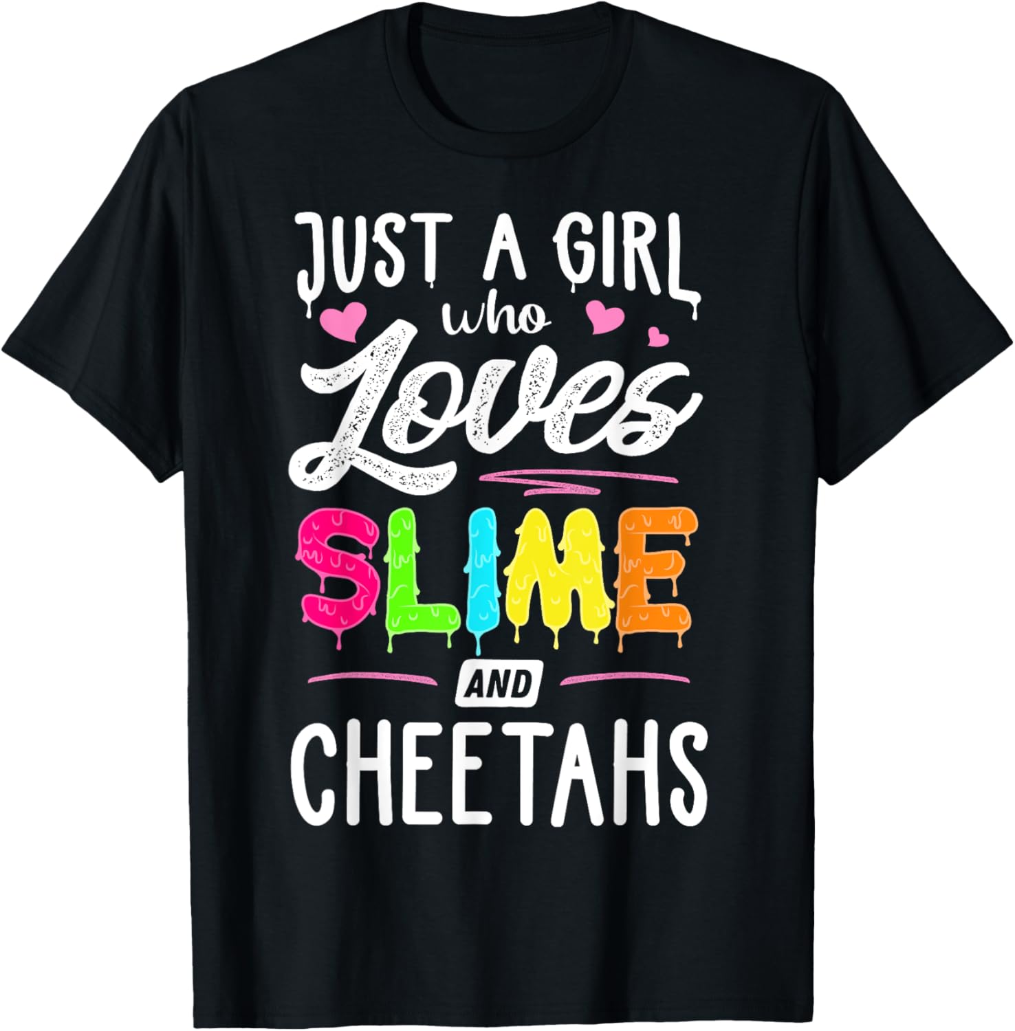 Just A Girl Who Loves Slime And Cheetahs Gift Women Apparel Streetwear Style Fan Favorite