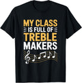 My Class is Full of Treble Makers, Music Teacher Apparel | Trending 2025 | Must-Have Style