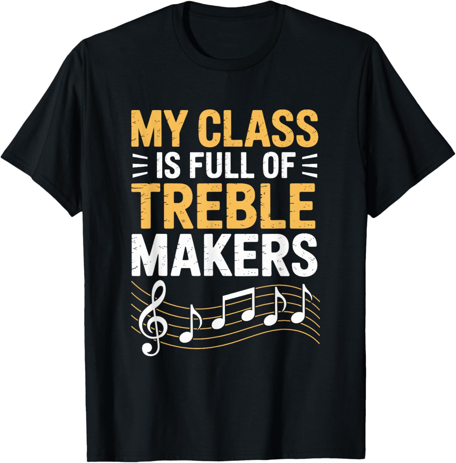 My Class is Full of Treble Makers, Music Teacher Apparel | Trending 2025 | Must-Have Style