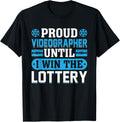 Proud Videographer Until I Win the Lottery Funny Filmmaker Apparel | High Search Volume | Comfort Daily Wear