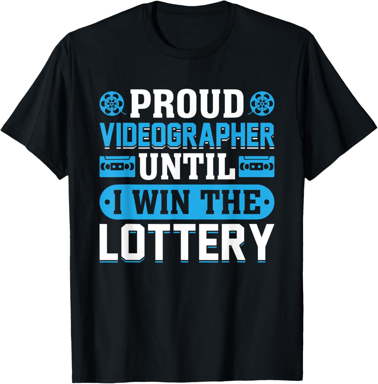 Proud Videographer Until I Win the Lottery Funny Filmmaker Apparel | High Search Volume | Comfort Daily Wear
